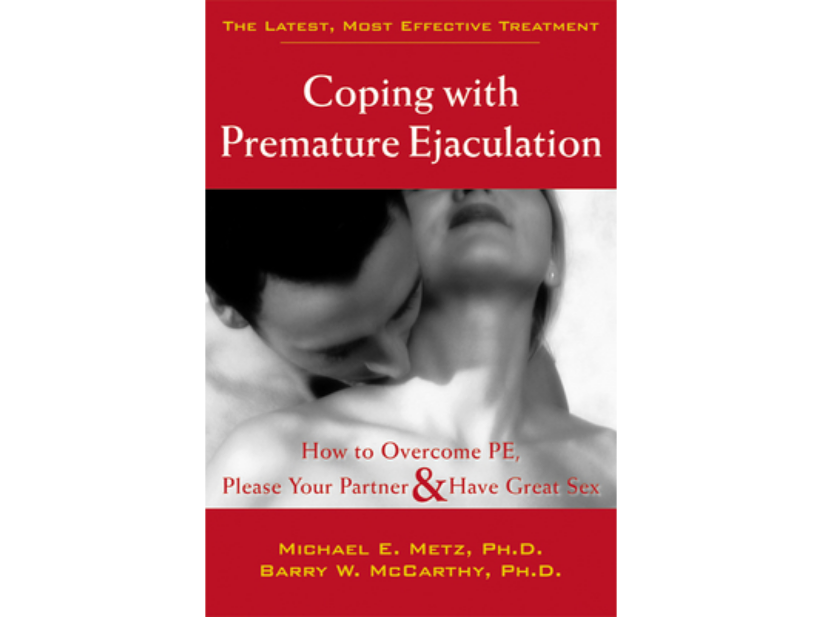 Coping with Premature Ejaculation: How to Overcome PE, Please Your Partner, &amp; Have Great Sex