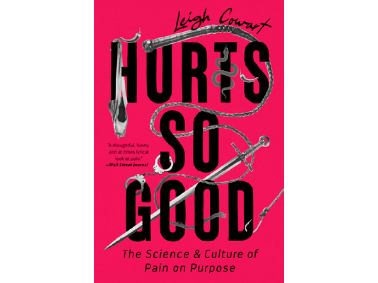Hurts So Good: The Science and Culture of Pain on Purpose