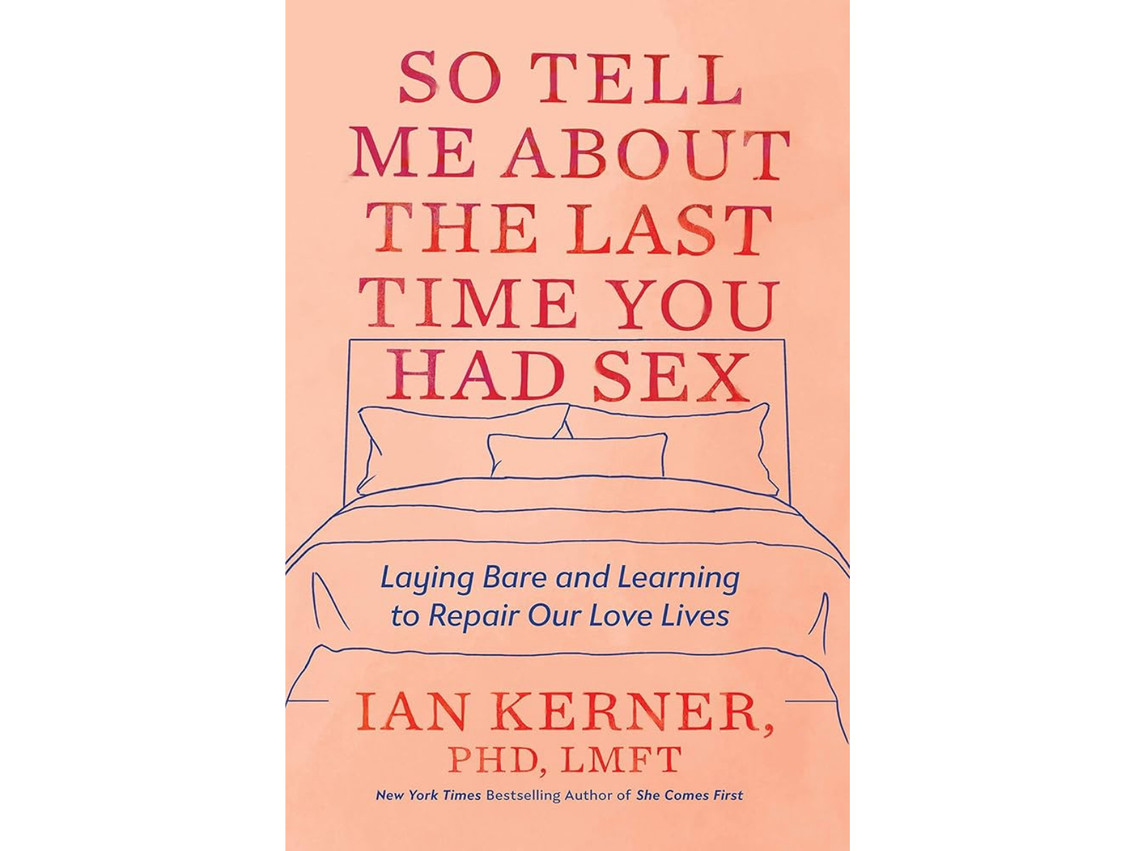 So Tell Me About the Last Time You Had Sex: Laying Bare and Learning to Repair Our Love Lives