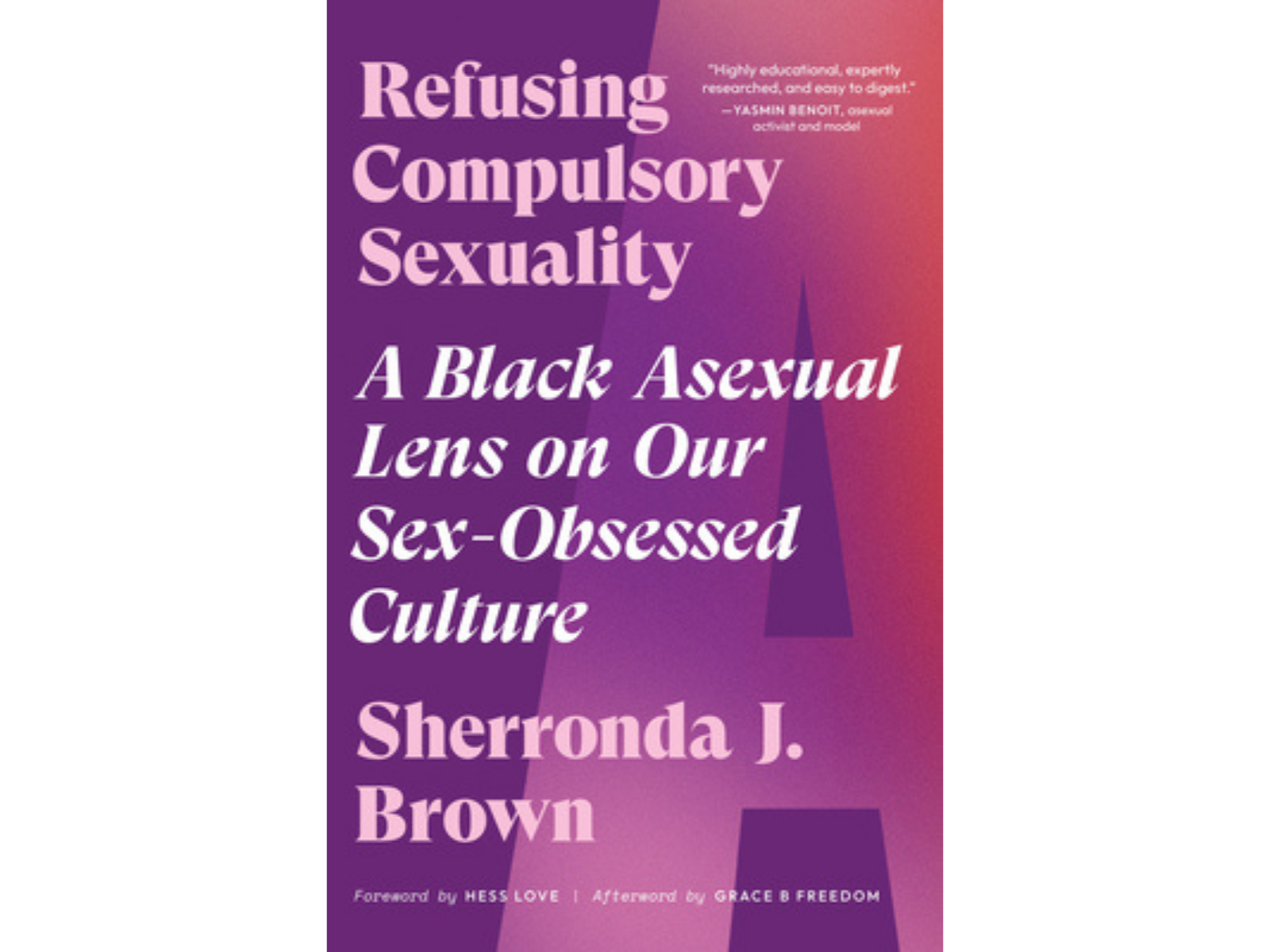 Refusing Compulsory Sexuality: A Black Asexual Lens on Our Sex-Obsessed Culture