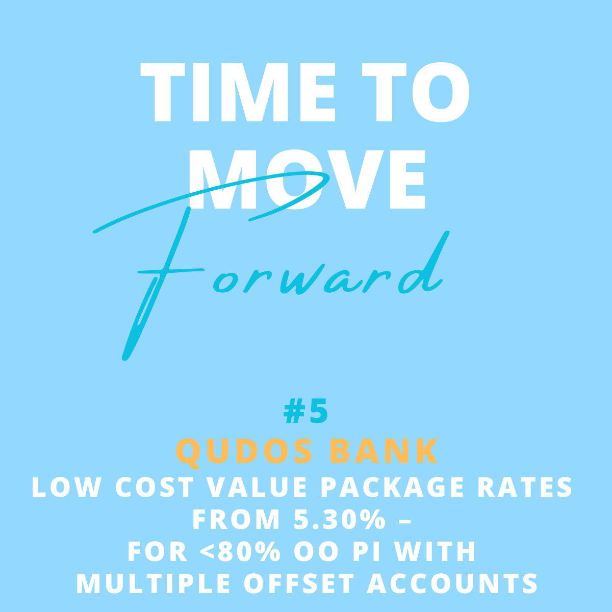 Blue background with white, light blue, and orange text stating "Time to Move Forward," with additional information about a financial package from Qudos Bank.