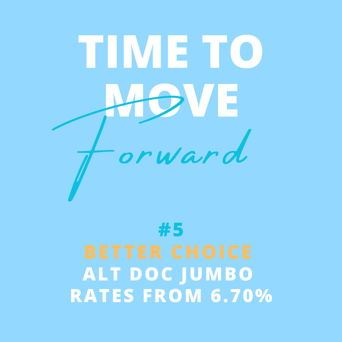 Motivational quote on a blue background that says, "Time to move forward," with a script "forward" crossing out the word "move". The text reads "#5 Better Choice, ALT DOC Jumbo, Rates from 6.70%".