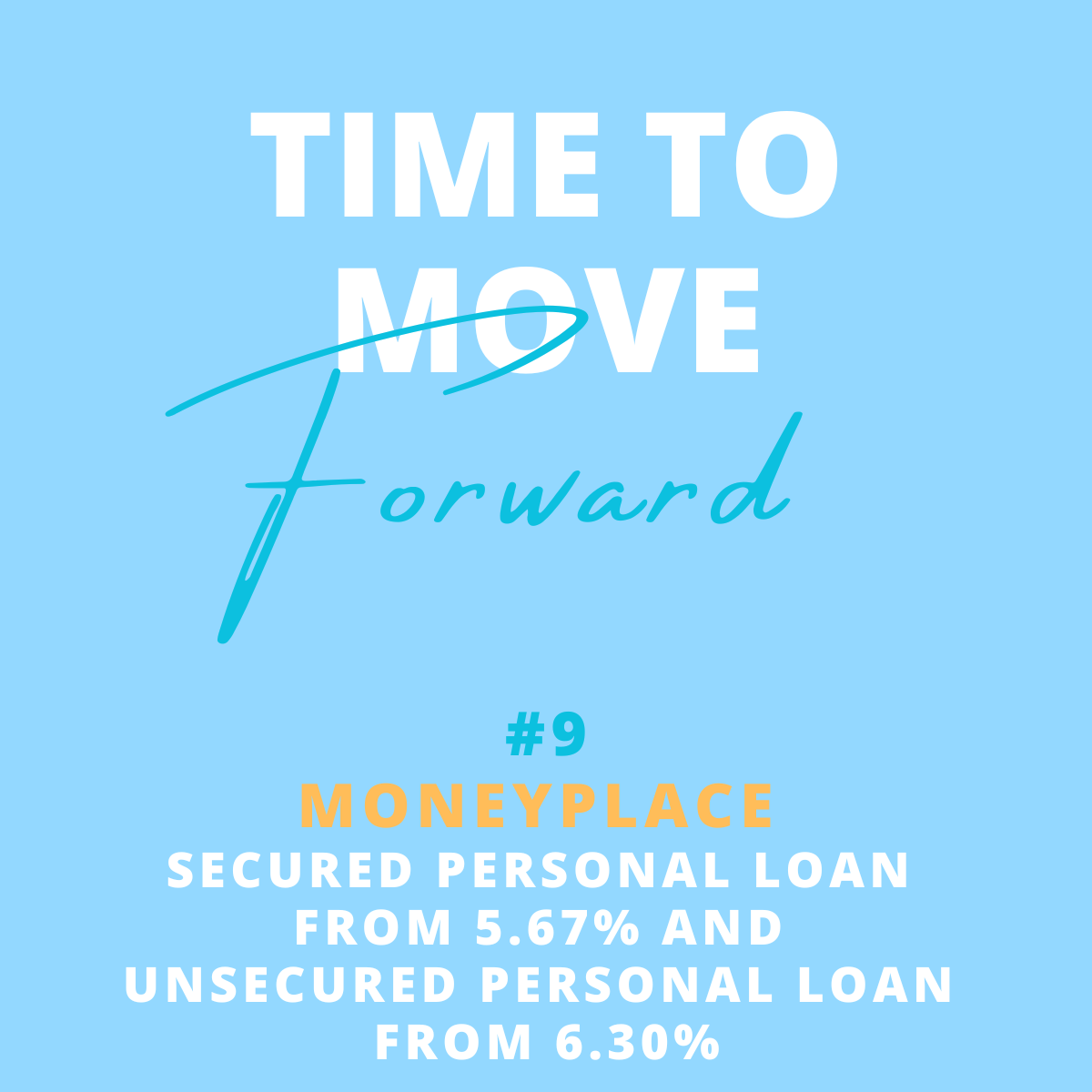 A graphic with a light blue background containing the text 'Time to Move Forward' in large white and blue font, with the word 'forward' written in a cursive style. Below, the text '#9 MONEYPLACE' in blue, and further information about secured and uns