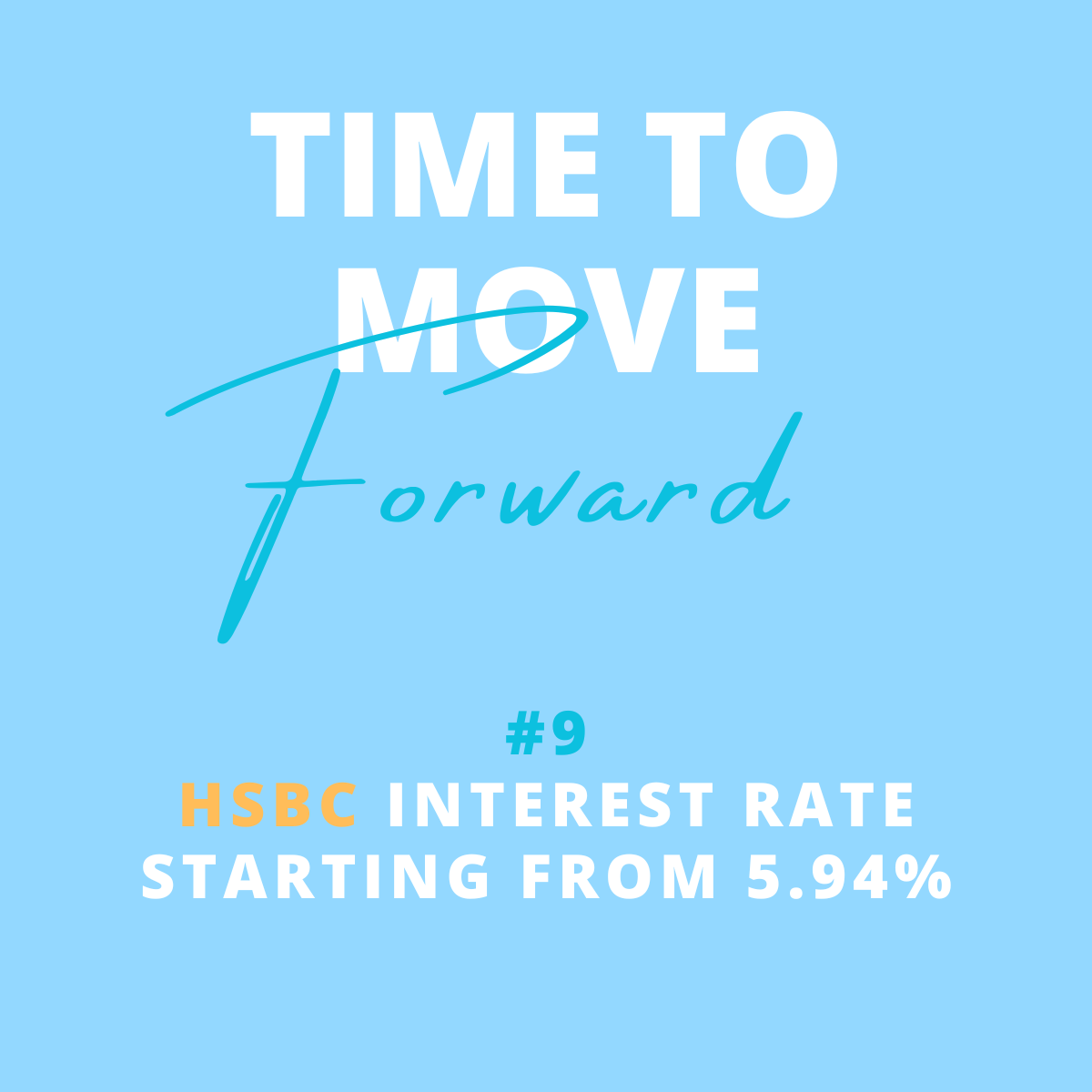 A blue background with the text "Time to move forward," a subtitle "#9 HSBC interest rate starting from 5.94%."