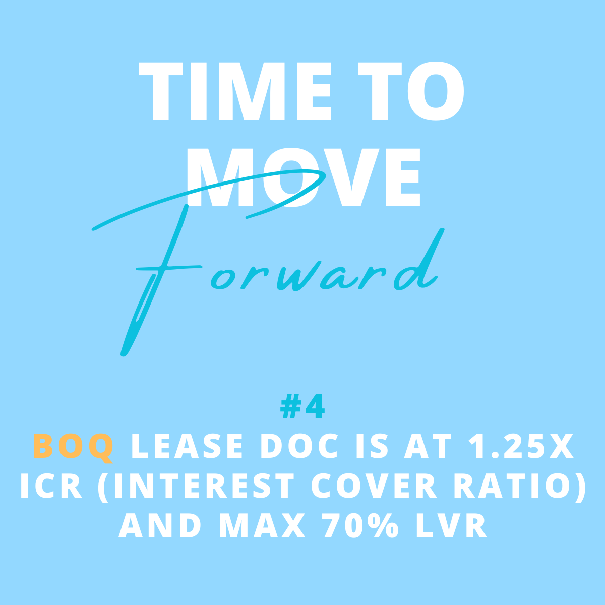 Graphic with a light blue background showing the phrase 'Time to Move Forward' with 'forward' in cursive and underlined, and a note about lease documents, interest cover ratio, and loan-to-value ratio.