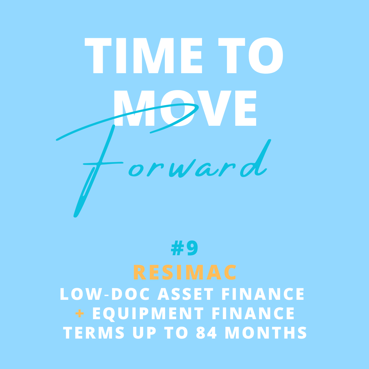 Blue background with the text 'Time to move forward', and details about RESIMAC low-doc asset and equipment finance, with terms up to 84 months.