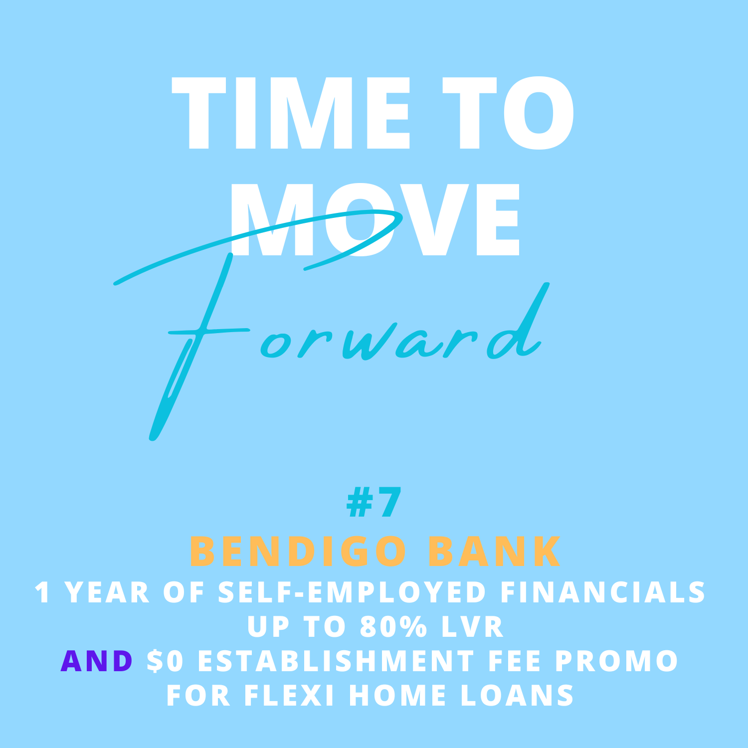 Blue promotional graphic with white, orange, purple, and light blue text advertising Bendigo Bank's financial services offer, titled "Time to Move Forward", highlighting self-employed financials, no establishment fee, and flexible home loans.