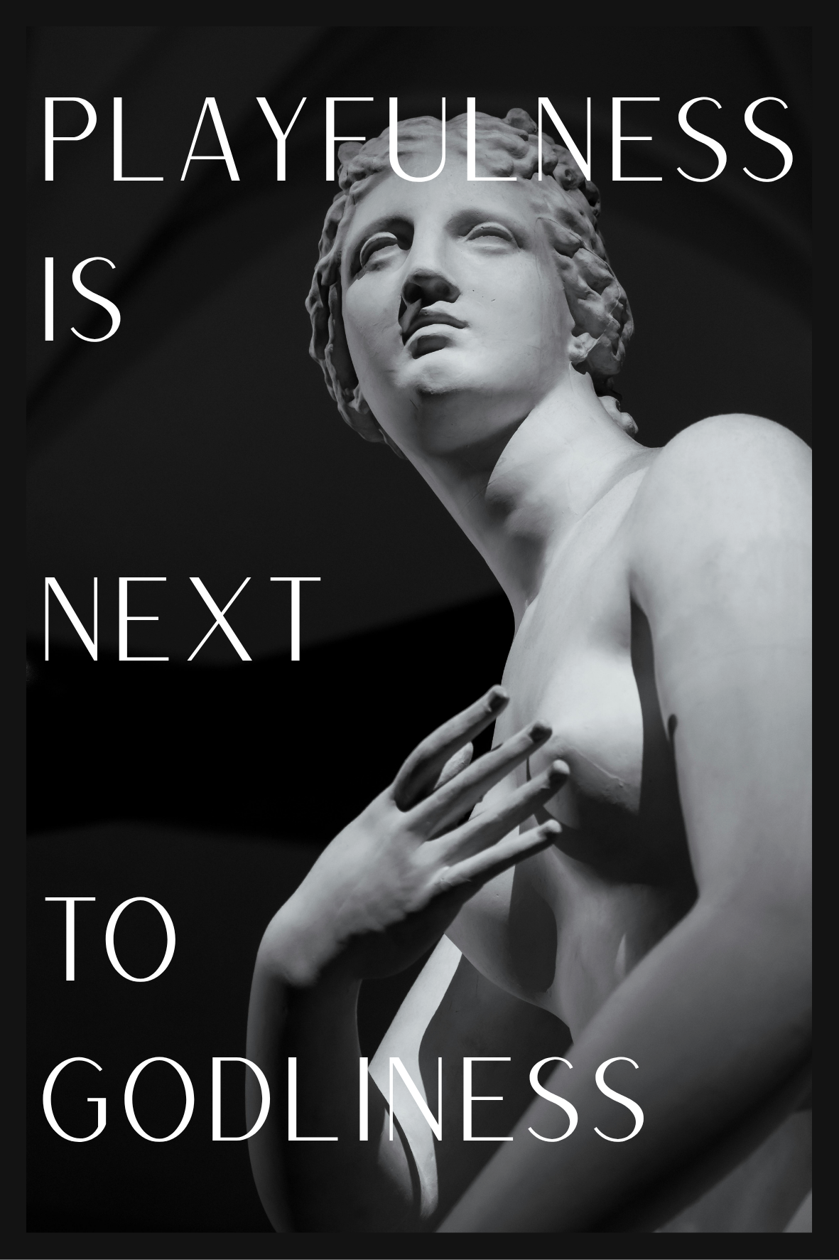 Playfulness is next to Godliness