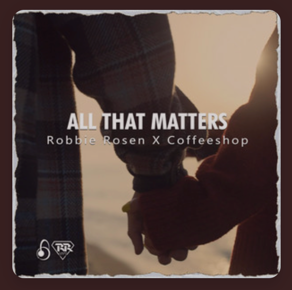 Robbie Rosen &amp; Coffeeshop Reunite with Uplifting Pop-EDM Anthem “All That Matters”