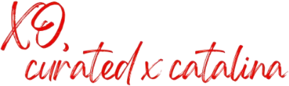 Red handwritten text reads 'XO, curated by Catalina'.