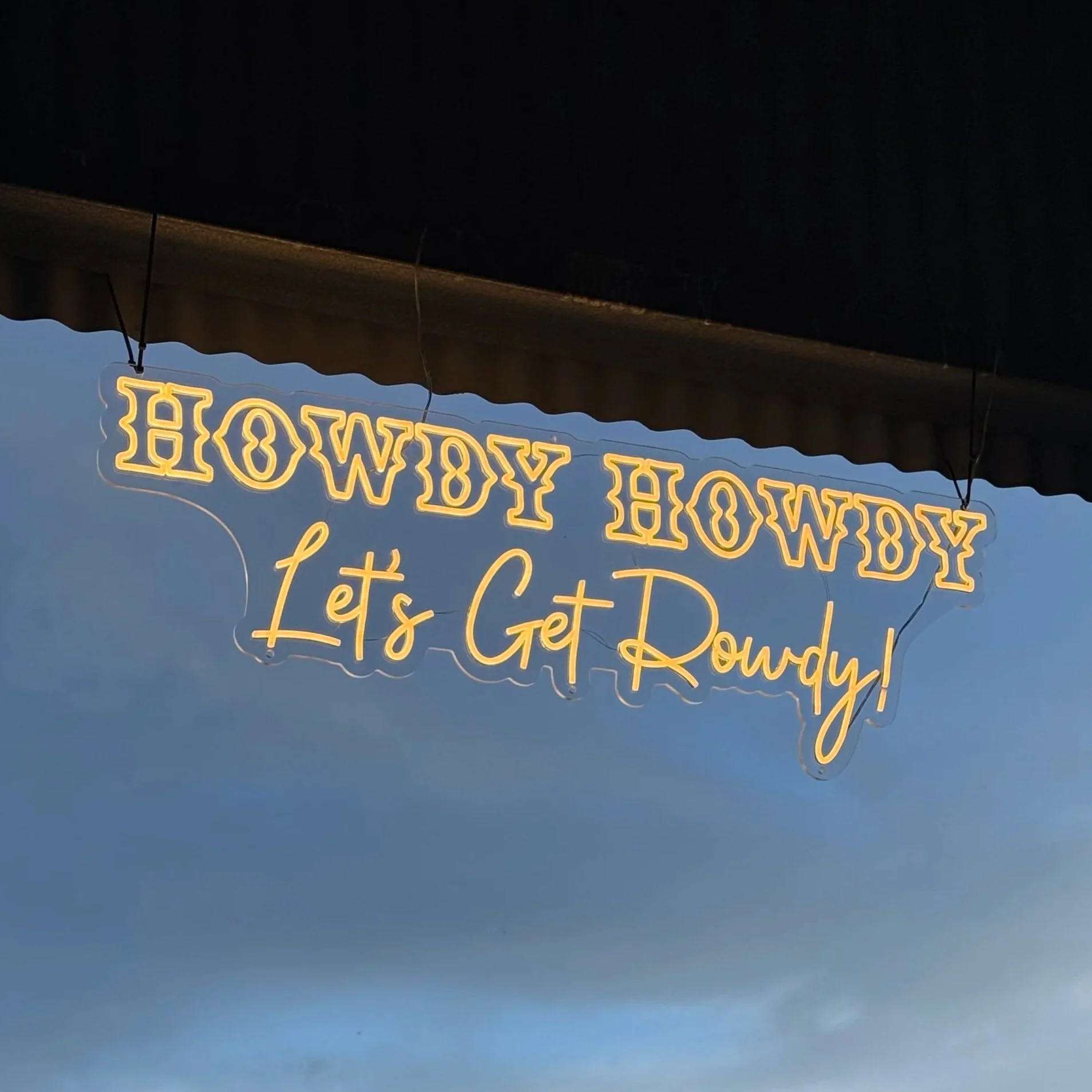 "Howdy Howdy, Let's Get Rowdy" - Neon Sign