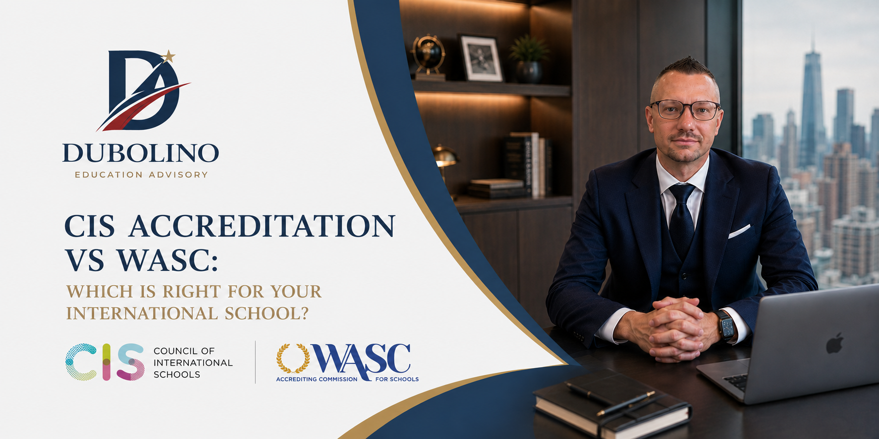 CIS Accreditation vs WASC: Which is Right for Your International School?