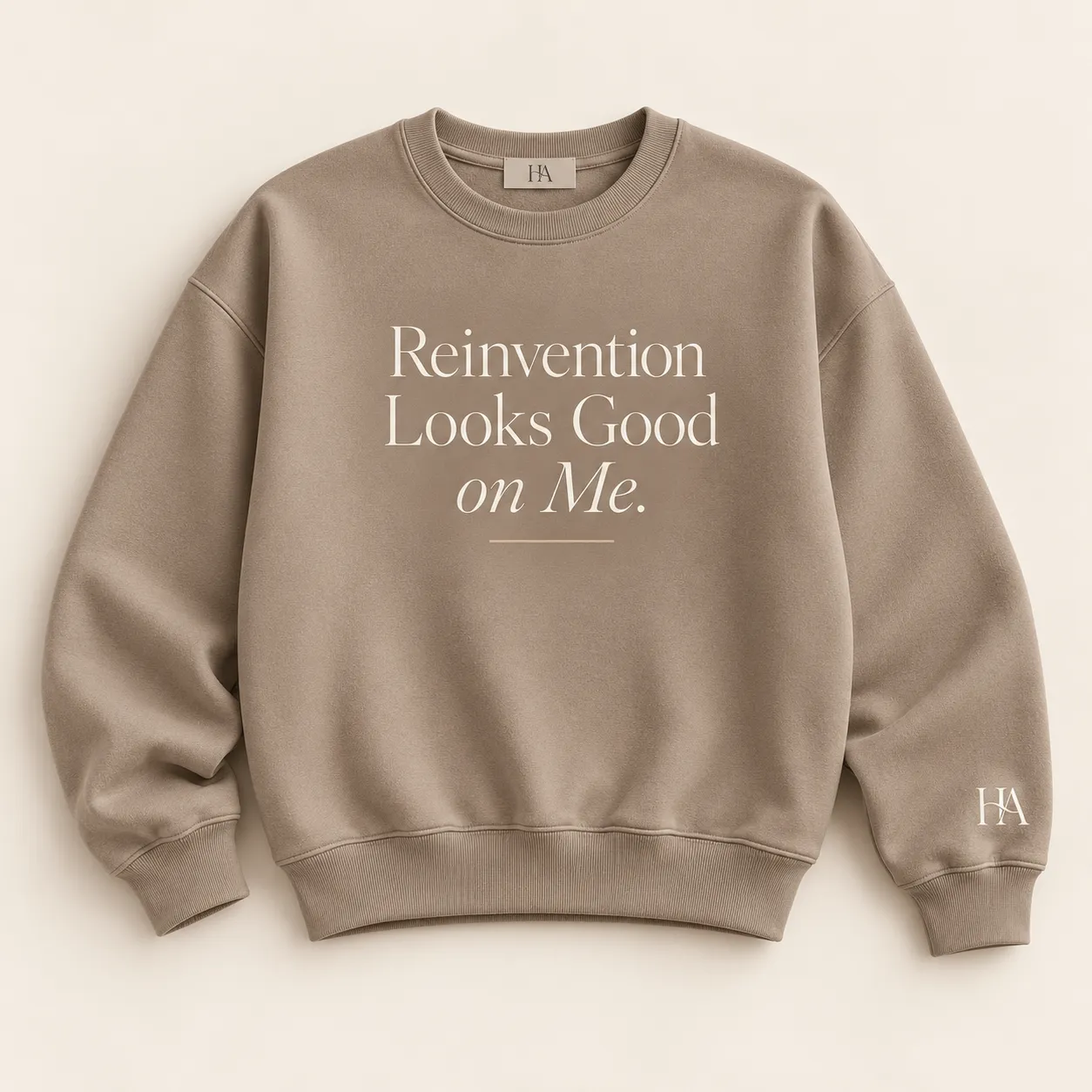 Reinvention Looks Good on Me | Sweatshirt