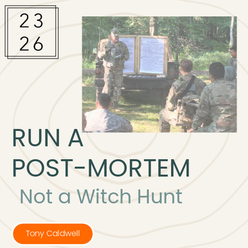 HOW TO RUN A POST-MORTEM NOT A WITCH HUNT