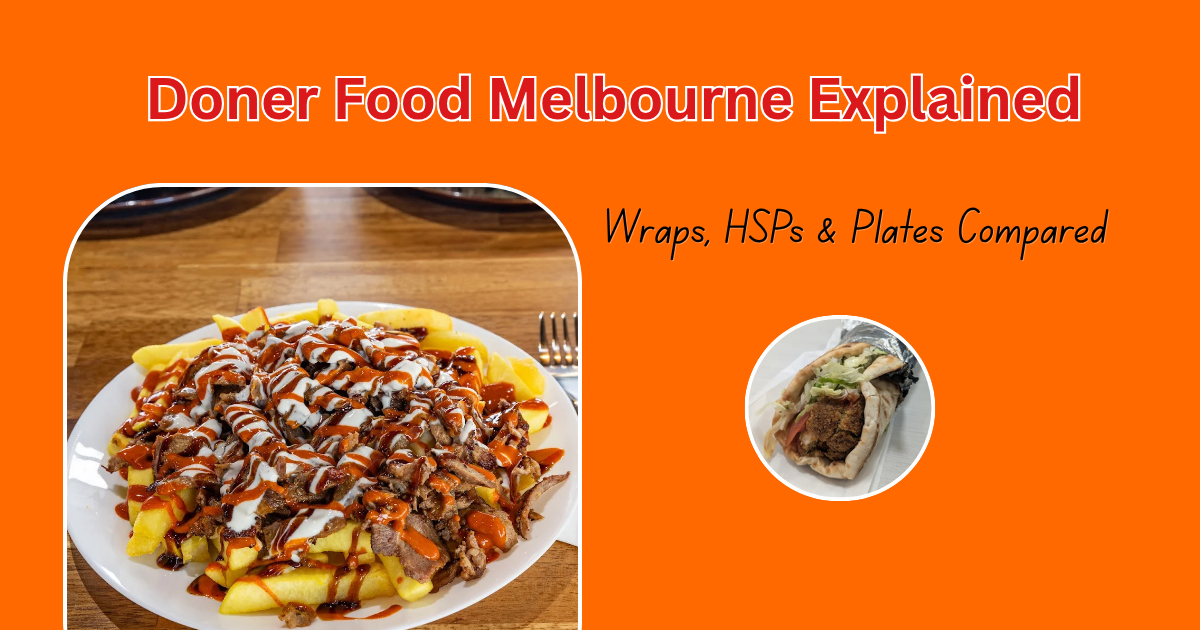 Doner Food Explained: Wraps, HSPs &amp; Plates Compared
