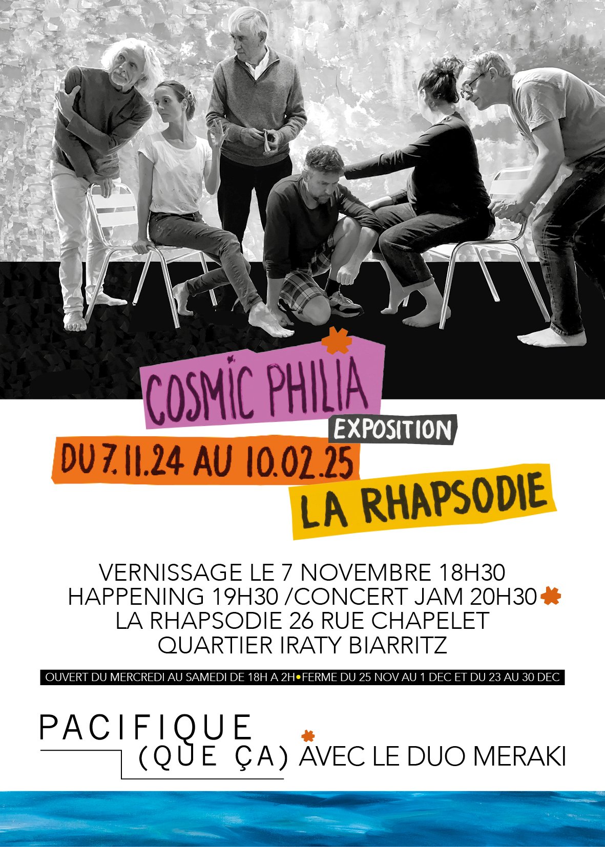 Affiche annonçant une exposition nommée "Cosmic Philia" à La Rhapsodie, du 7 novembre 2024 au 10 février 2025, avec vernissage le 7 novembre à 18h30, un happening à 19h30 et un concert à 20h30, située au 26 rue Chapelet, Quartier Iraty Biarritz. L'affiche inclut aussi des détails sur les horaires d'ouverture, la fermeture pour certains jours et une mention artistique."