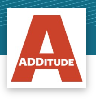        ADDitude Magazine