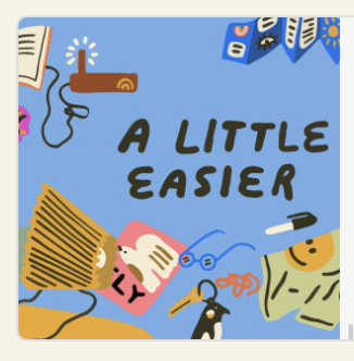 A Little Easier Podcast 