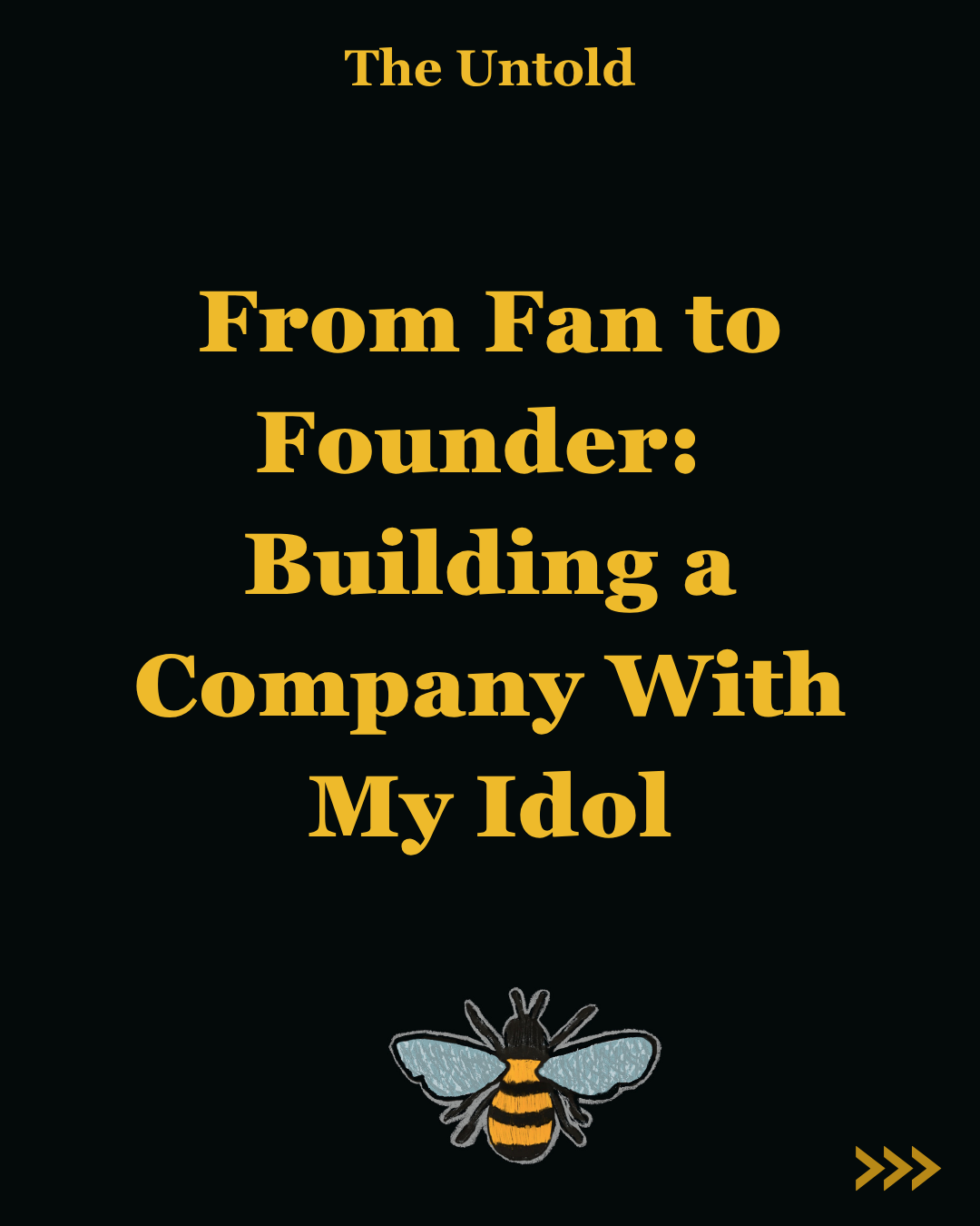 From Fan to Founder: Building a Company With My Idol