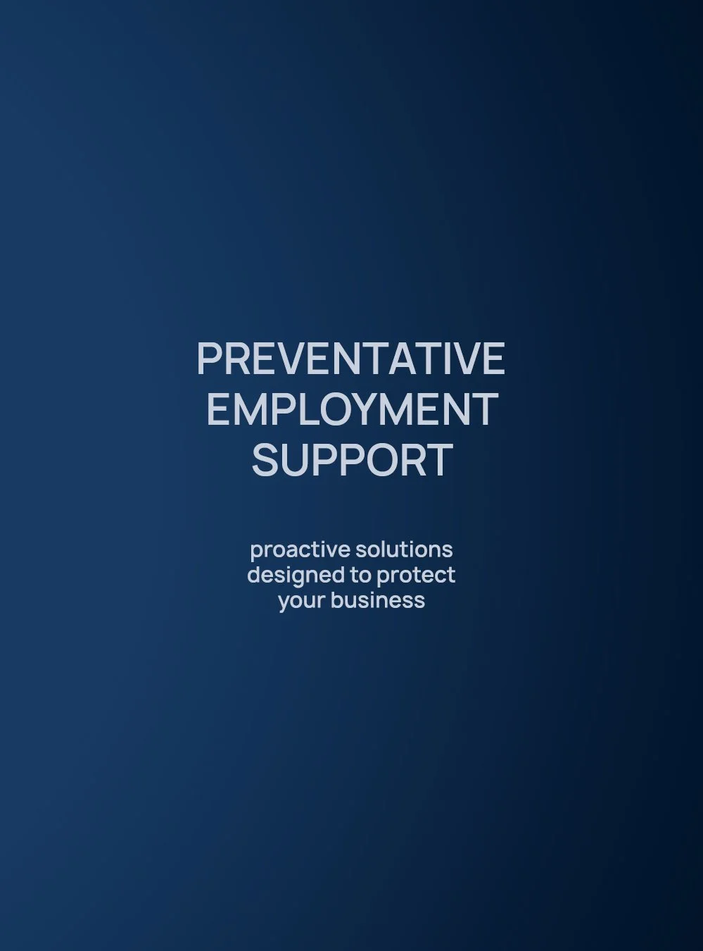 Cover page for proactive employment support services with the title 'Preventative Employment Support' and subtitle 'proactive solutions designed to protect your business' on a dark blue background.
