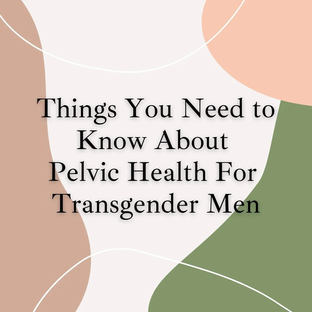 Things You Need To Know About Transgender Men and Pelvic Health