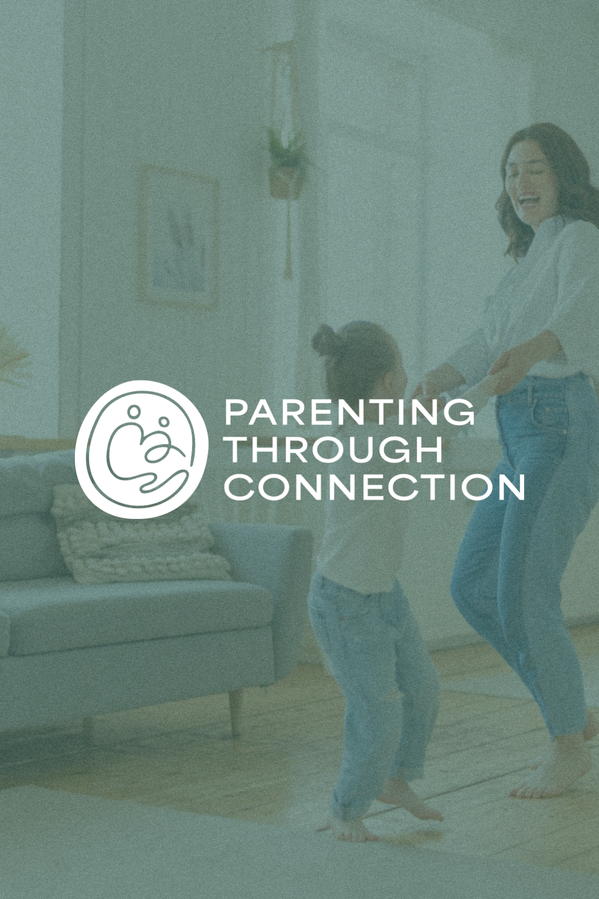 Parenting Through Connection