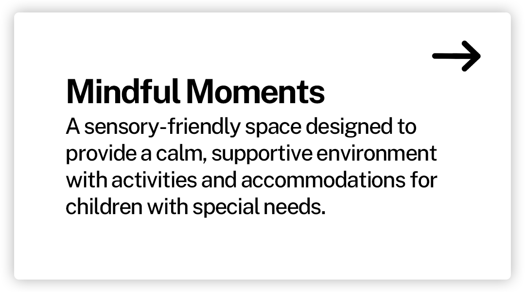 A digital sign displays the title "Mindful Moments" with an arrow icon, and a description about a sensory-friendly space designed for children with special needs.
