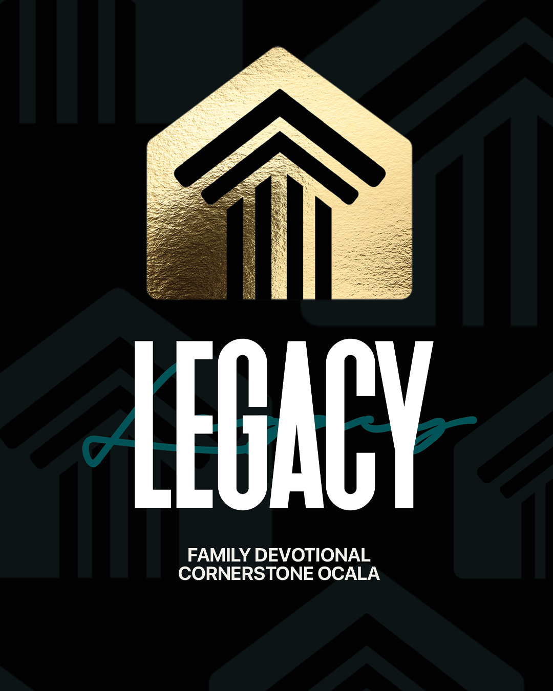 Book cover titled "Legacy" with a geometric house icon and the subtitle "Family Devotional Cornerstone Ocala" on a black background with a gold and black pattern.