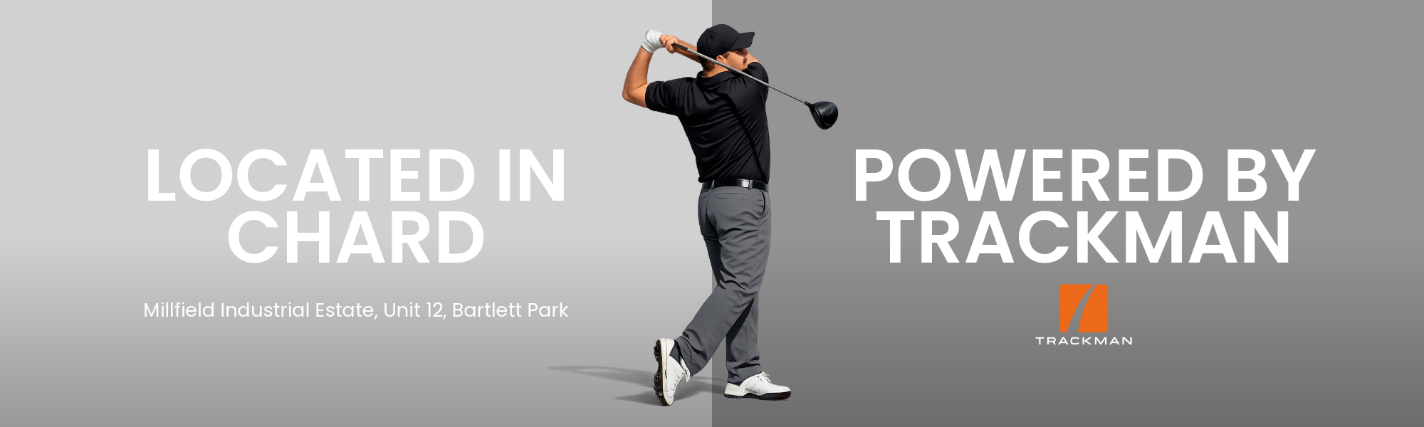 An advertisement featuring a man in golf attire swinging a golf club, with the text 'Located in Chard' and 'Powered by Trackman.' The background is split into light and dark gray sections, and the Trackman logo is at the bottom right corner.