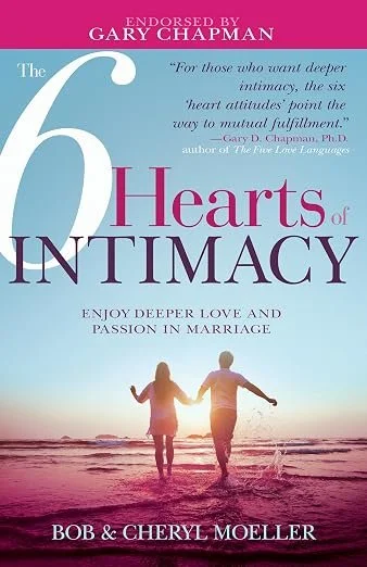 Book cover for "The 6 Hearts of Intimacy" by Bob and Cheryl Moeller, endorsed by Gary Chapman