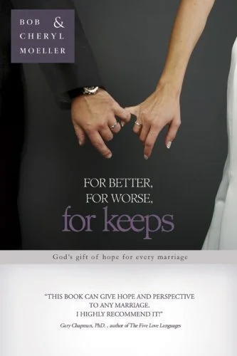 Close-up of a married couple holding hands, with wedding rings visible, on the cover of a book titled 'For Better, For Worse, For Keeps' by Bob and Cheryl Moeller.