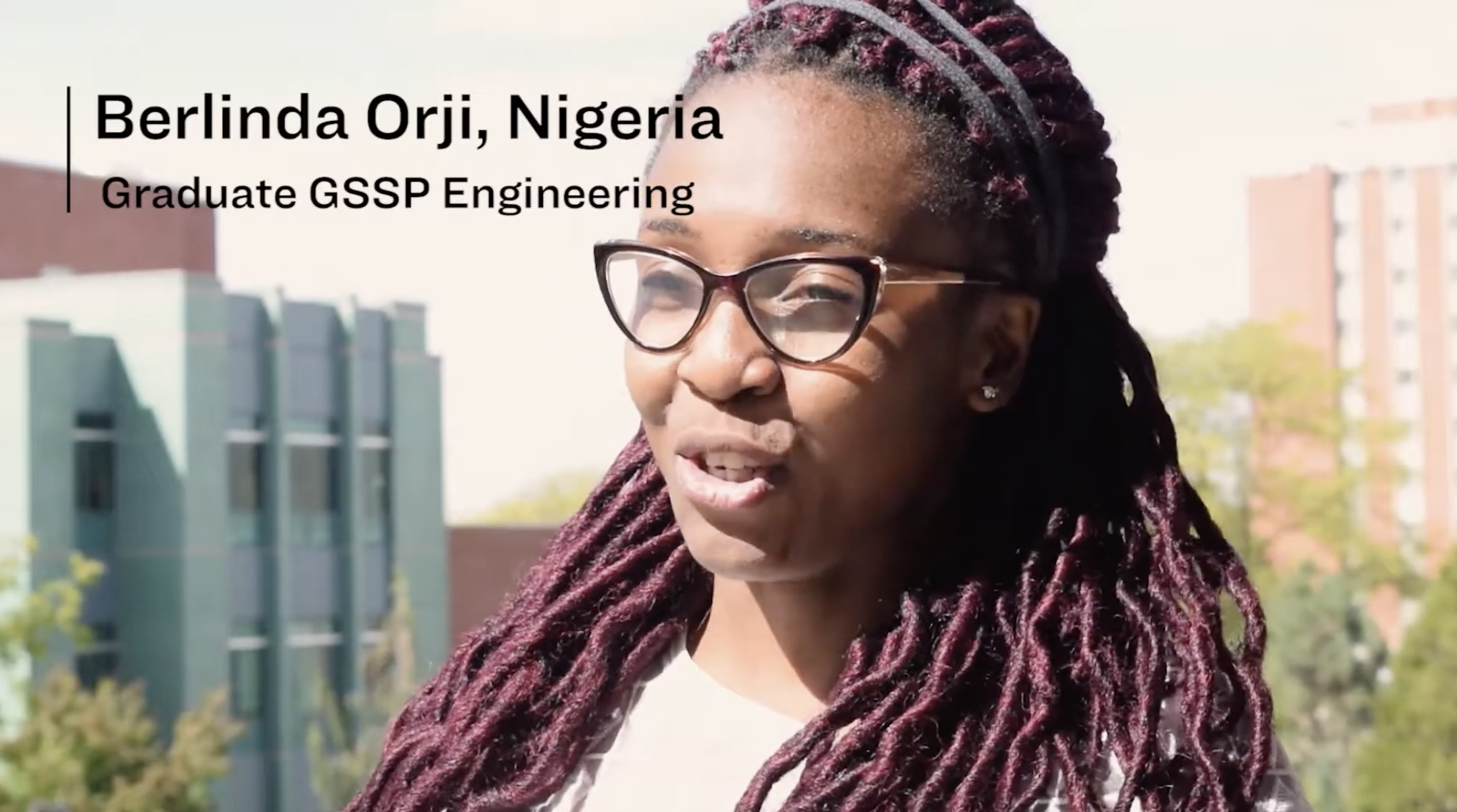 Student testimonial video featuring Belinda Orji, Graduate GSSP Engineering. Program managed production. Work directed.