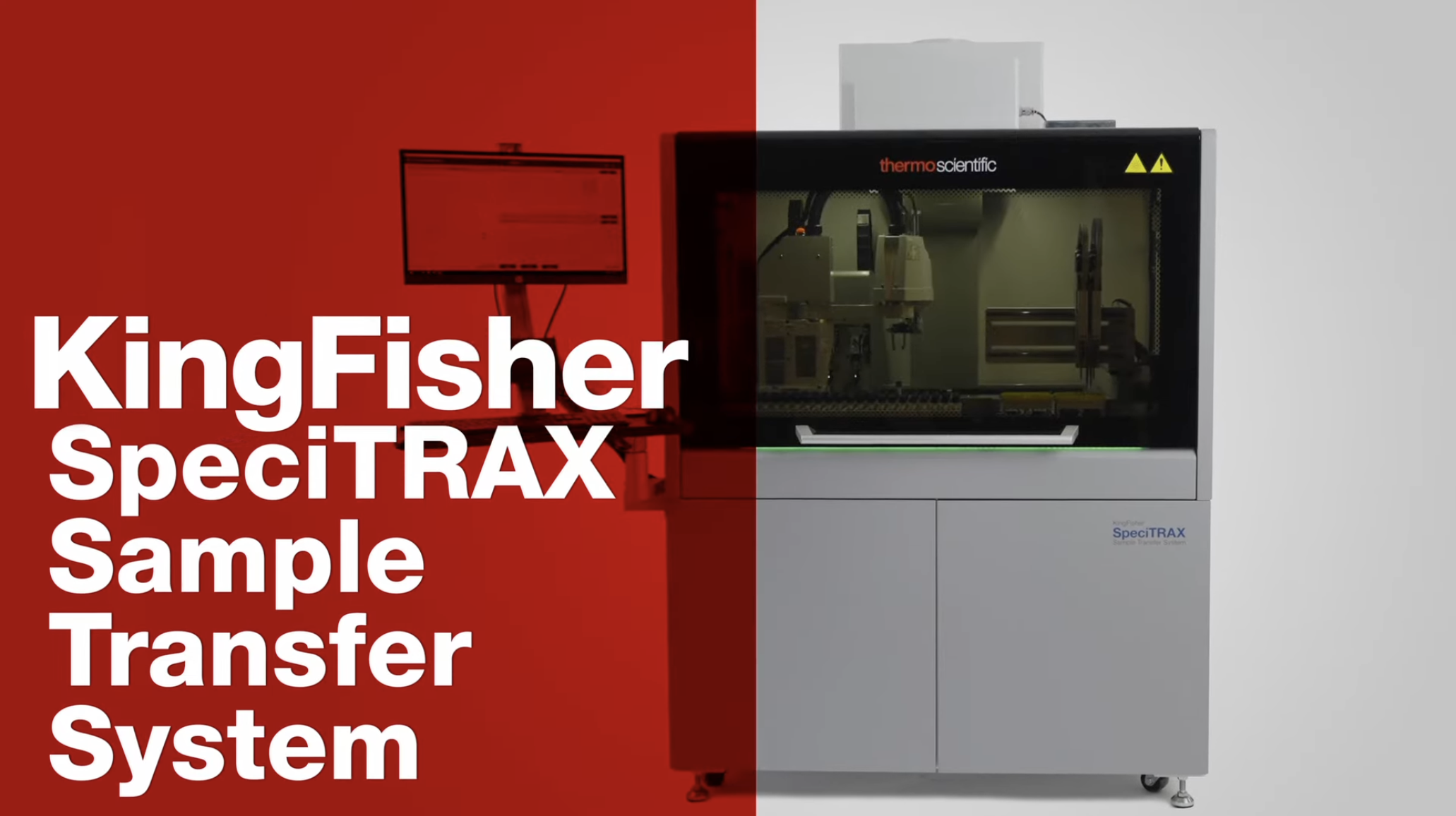 Introduction video for the Thermo Scientific KingFisher SpeciTRAX Sample Transfer System: automated sample handling capabilities and workflow integration. Program managed production. 