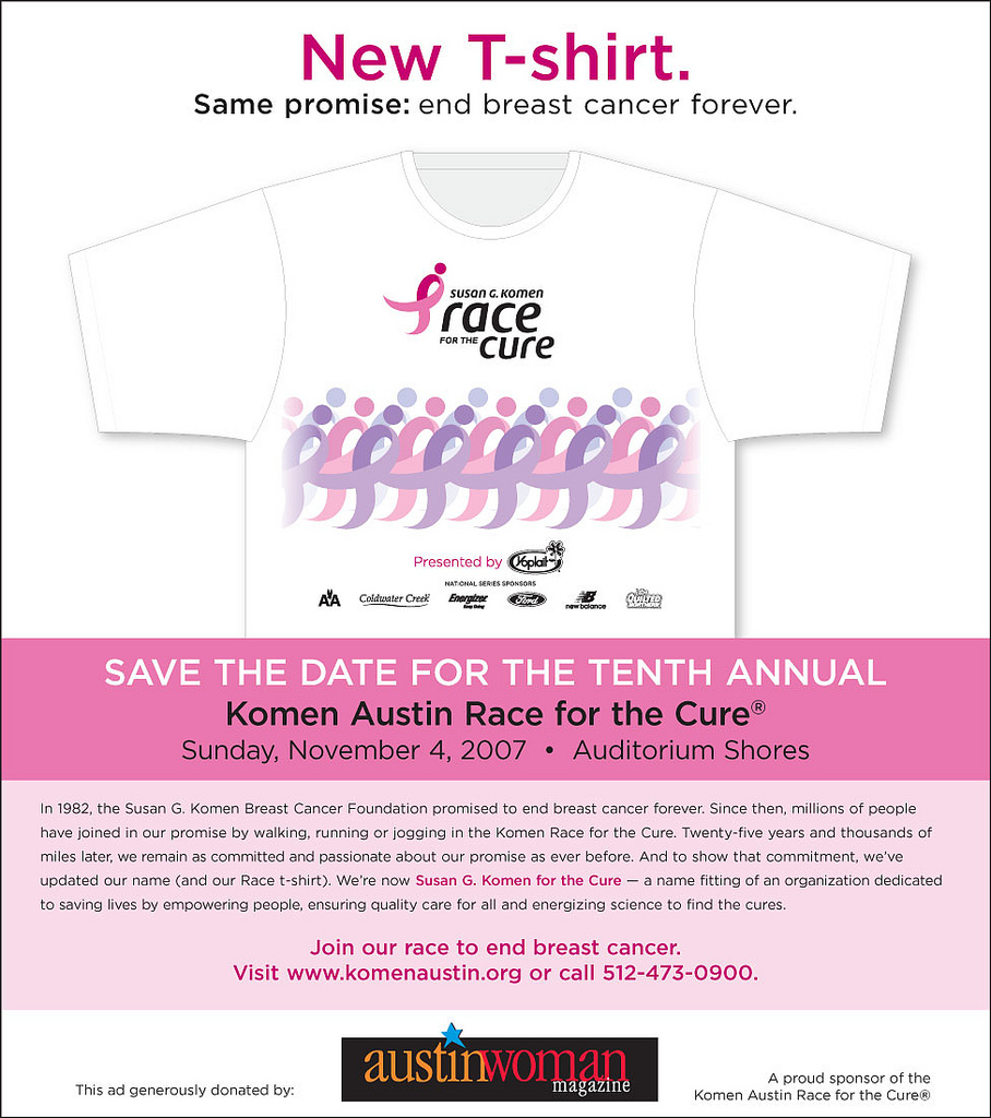 Save-the-date print ad for the 10th Annual Komen Austin Race for the Cure®: new t-shirt design reveal and event details. Published in Austin Woman Magazine. Copy and layout.