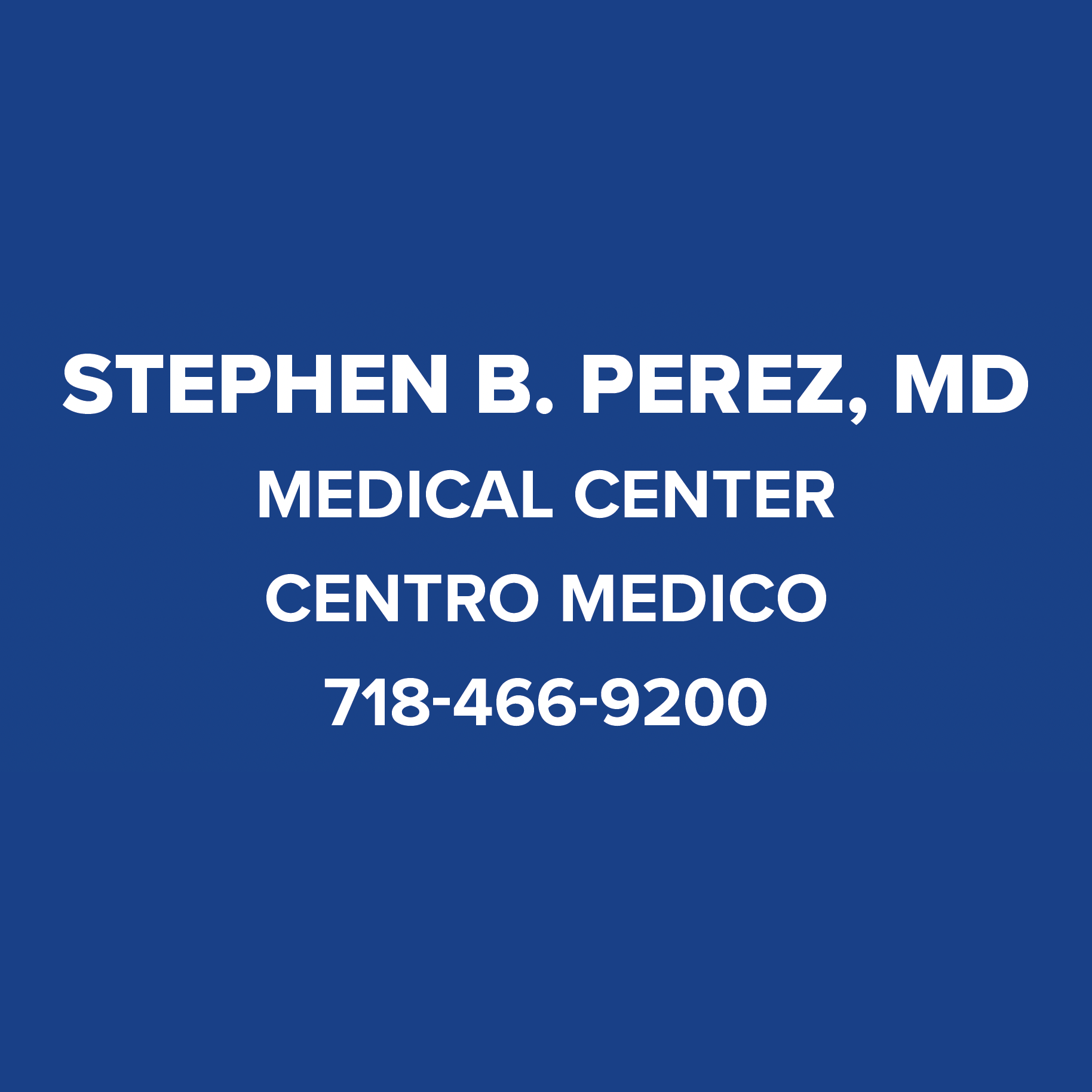 Stephen Perez M.D.
(718) 466-9200