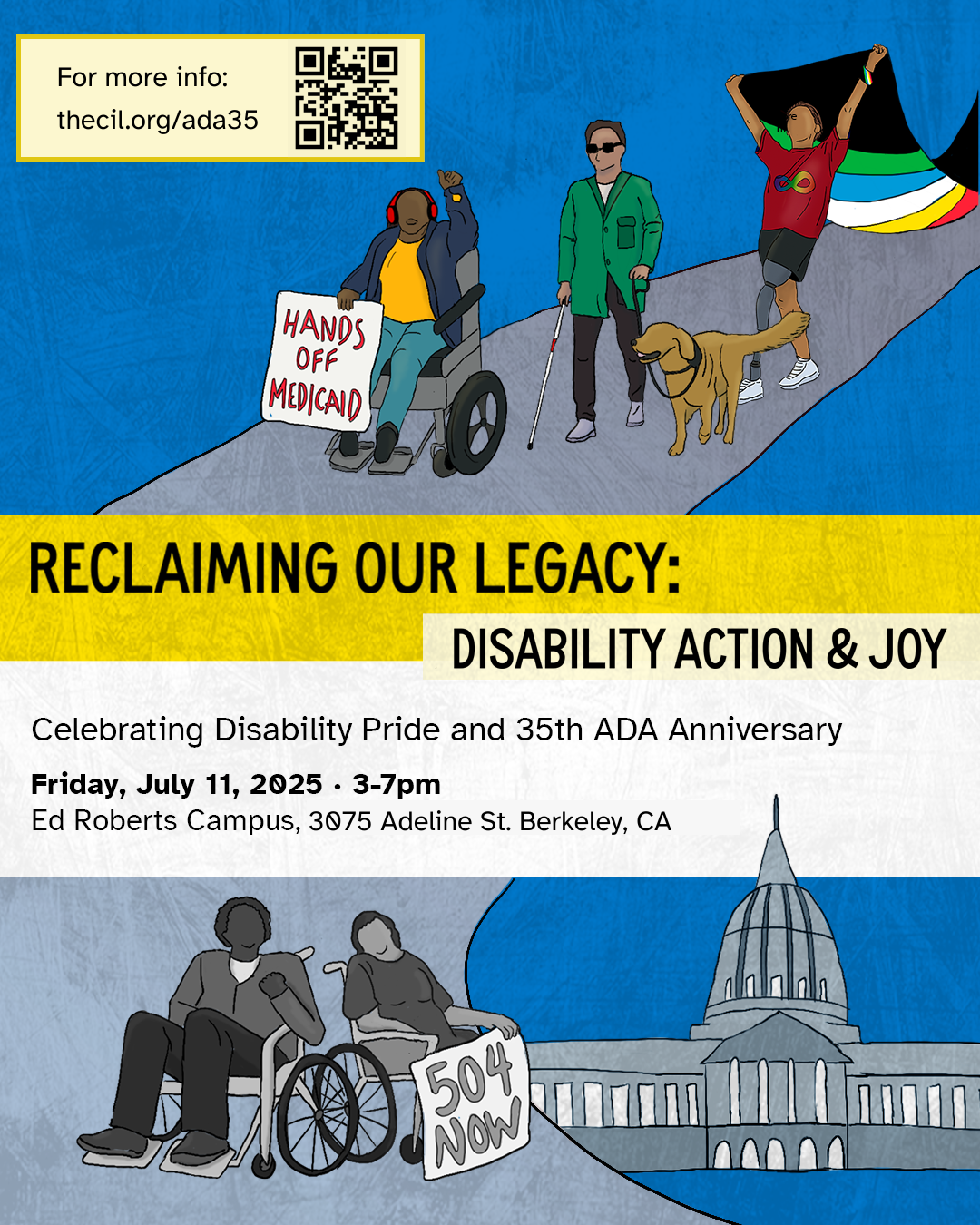 Illustrated flyer for “Reclaiming Our Legacy: Disability Action & Joy” on July 11, 2025, 3–7PM at Ed Roberts Campus. Features disabled activists, protest signs, and an ADA anniversary celebration announcement. QR code links to event info.