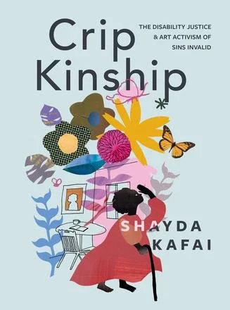 Crip Kinship book cover, with an image of a Black person with a caneand flowers and butterflies floating up around them