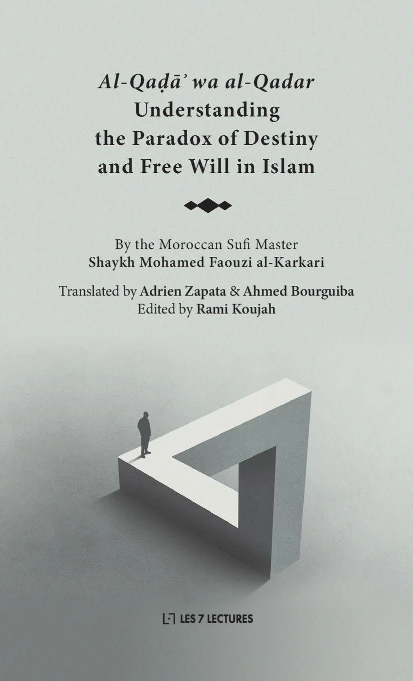 Book cover titled 'Al-Qada' wa al-Qadar: Understanding the Paradox of Destiny and Free Will in Islam' by Shaykh Mohamed Faouzi al-Karkari, translated by Adrien Zapata and Ahmed Bourguiba, edited by Rami Koujah, with a grayscale illustration of a man 