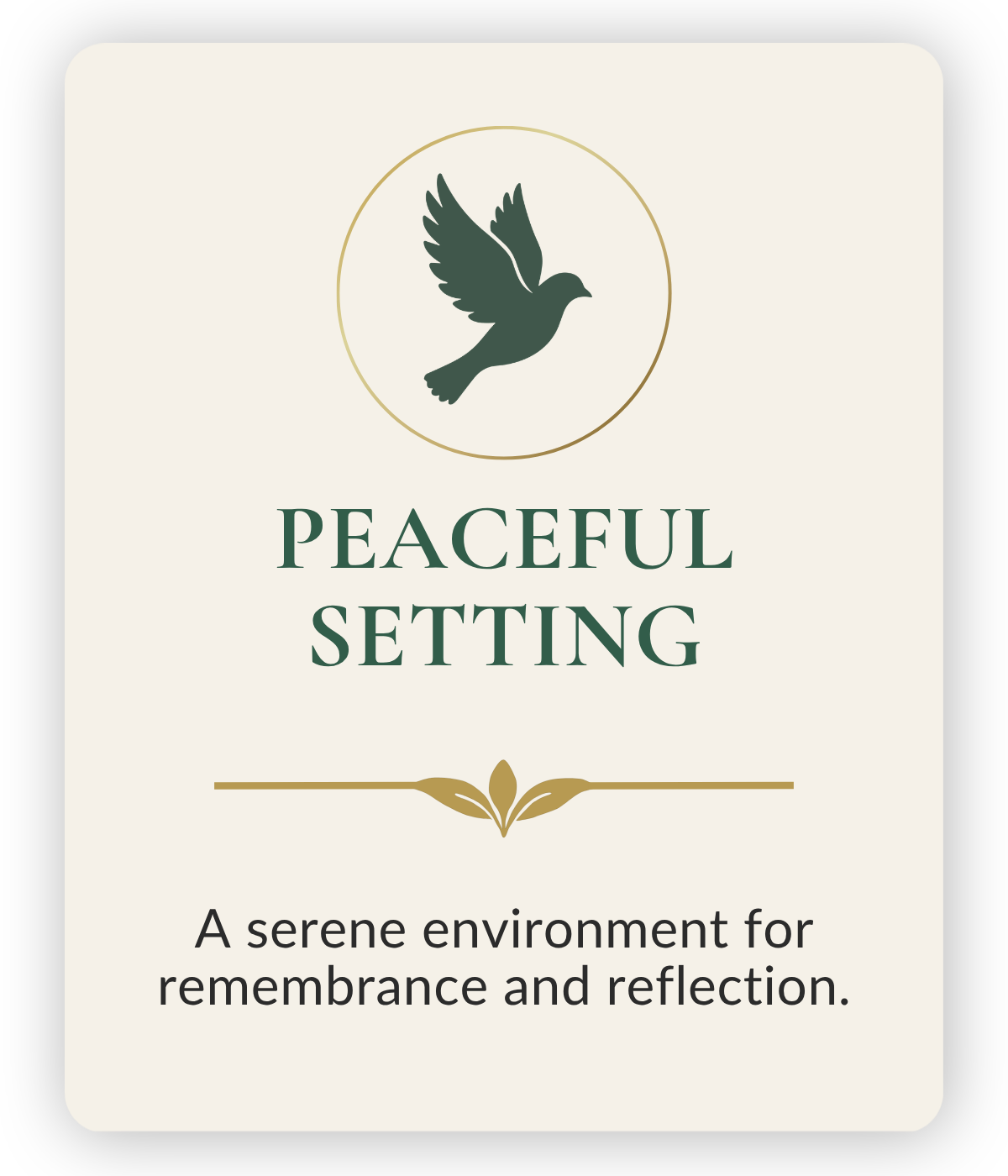 A design with a bird inside a circle, the text "Peaceful Setting" and a decorative leaf motif, with additional text "A serene environment for remembrance and reflection."