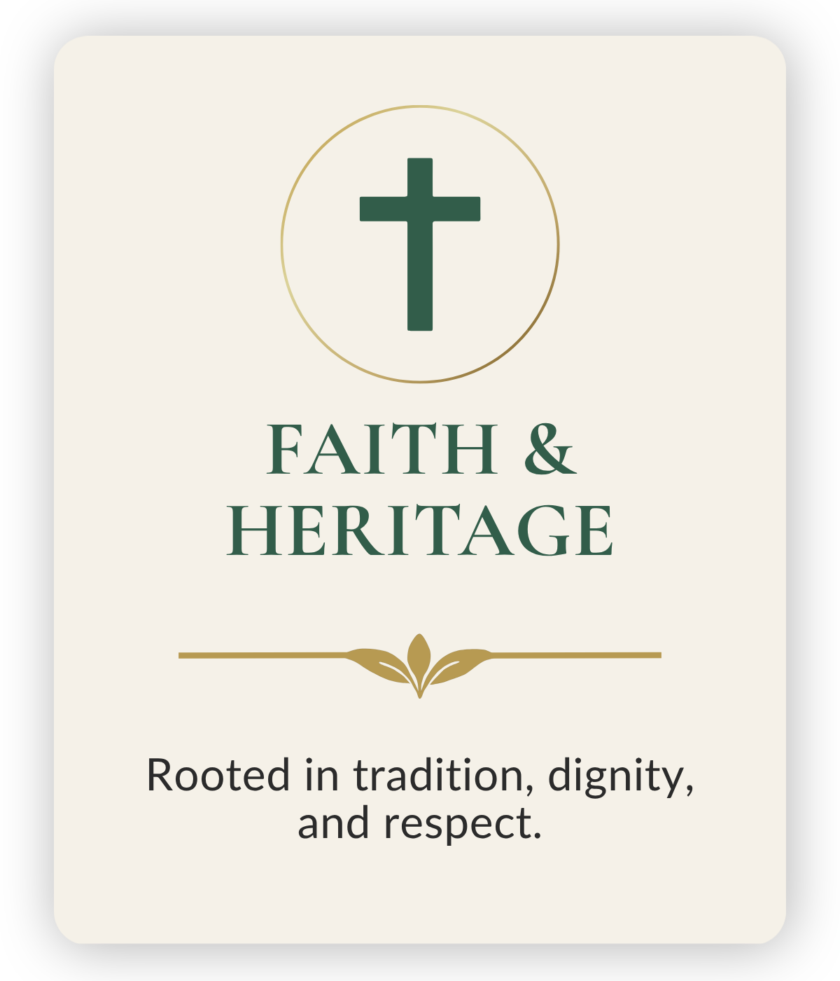 A graphic with a cross inside a circle at the top, followed by the text "FAITH & HERITAGE" in large font, and below that, a decorative line with leaves. Under the line, the phrase "Rooted in tradition, dignity, and respect." is written.