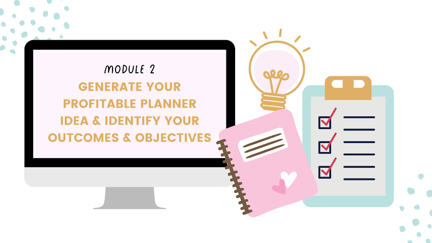 Digital illustration of a computer screen displaying 'Module 2' with instructions to generate a profitable planner idea and identify objectives, alongside a notepad, a checklist on a clipboard, a lightbulb, and decorative dots.