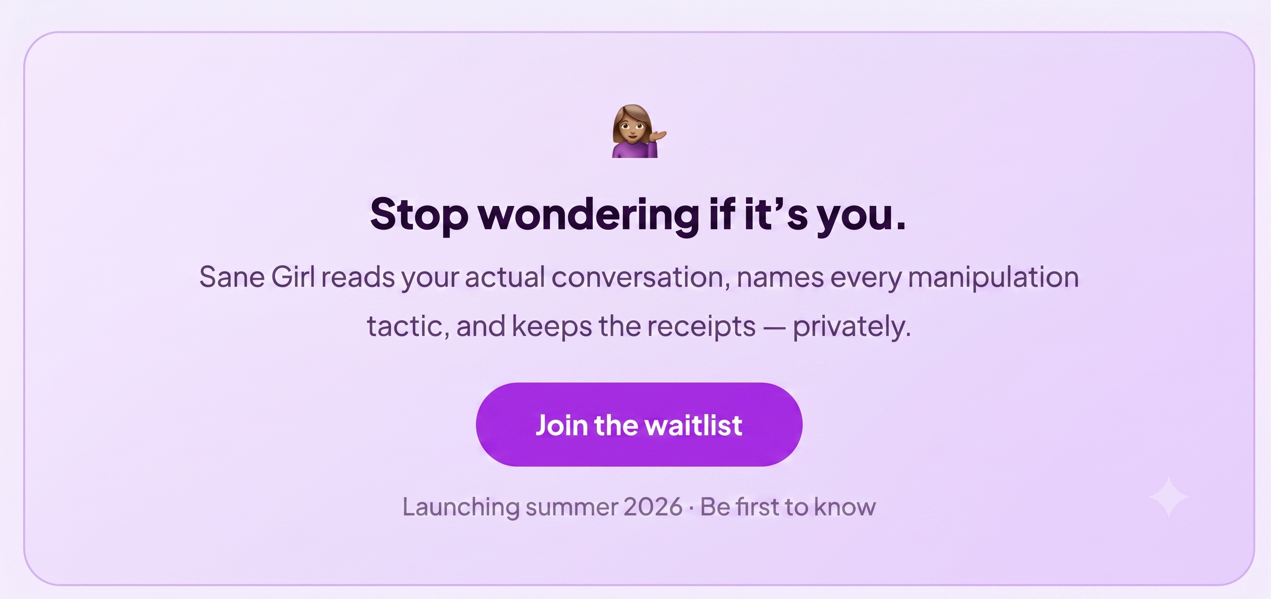Sane Girl app card: Stop wondering if it's you. Join the waitlist — launching summer 2026.