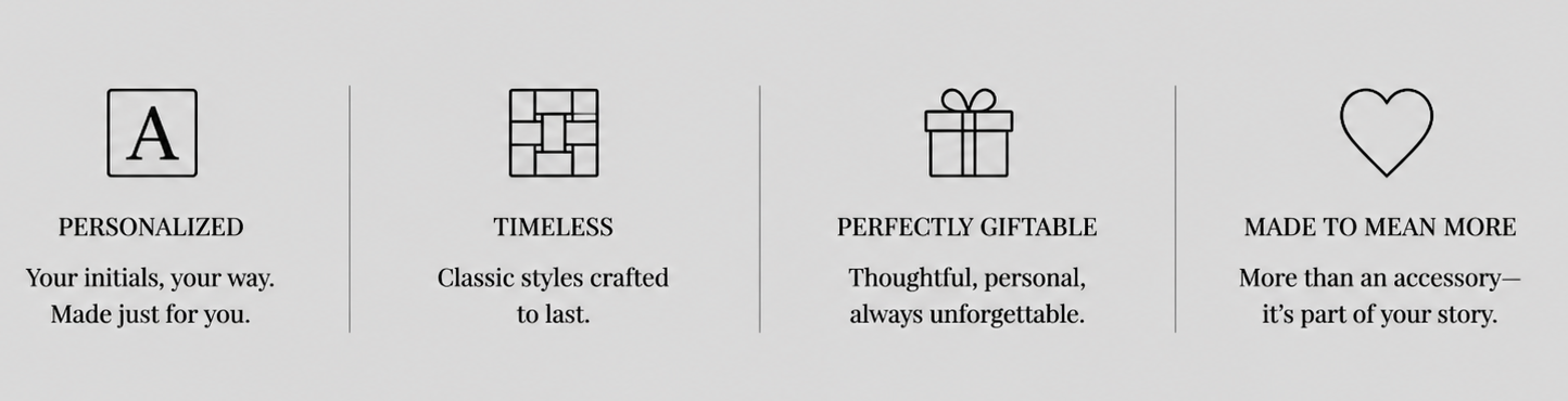 4 sections with icons and text: 1. Personalized with initial 'A' icon, text about initials being custom-made. 2. Timeless with woven pattern icon, text about classic styles. 3. Perfectly Giftable with gift box icon, text about thoughtful, personal gifts. 4. Made to Mean More with heart icon, text about meaningful stories.
