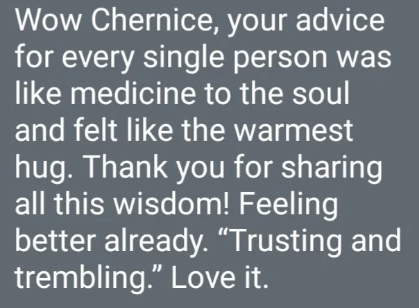 A quote about Chernice's advice being like medicine to the soul and a warm hug, expressing gratitude and feeling better.