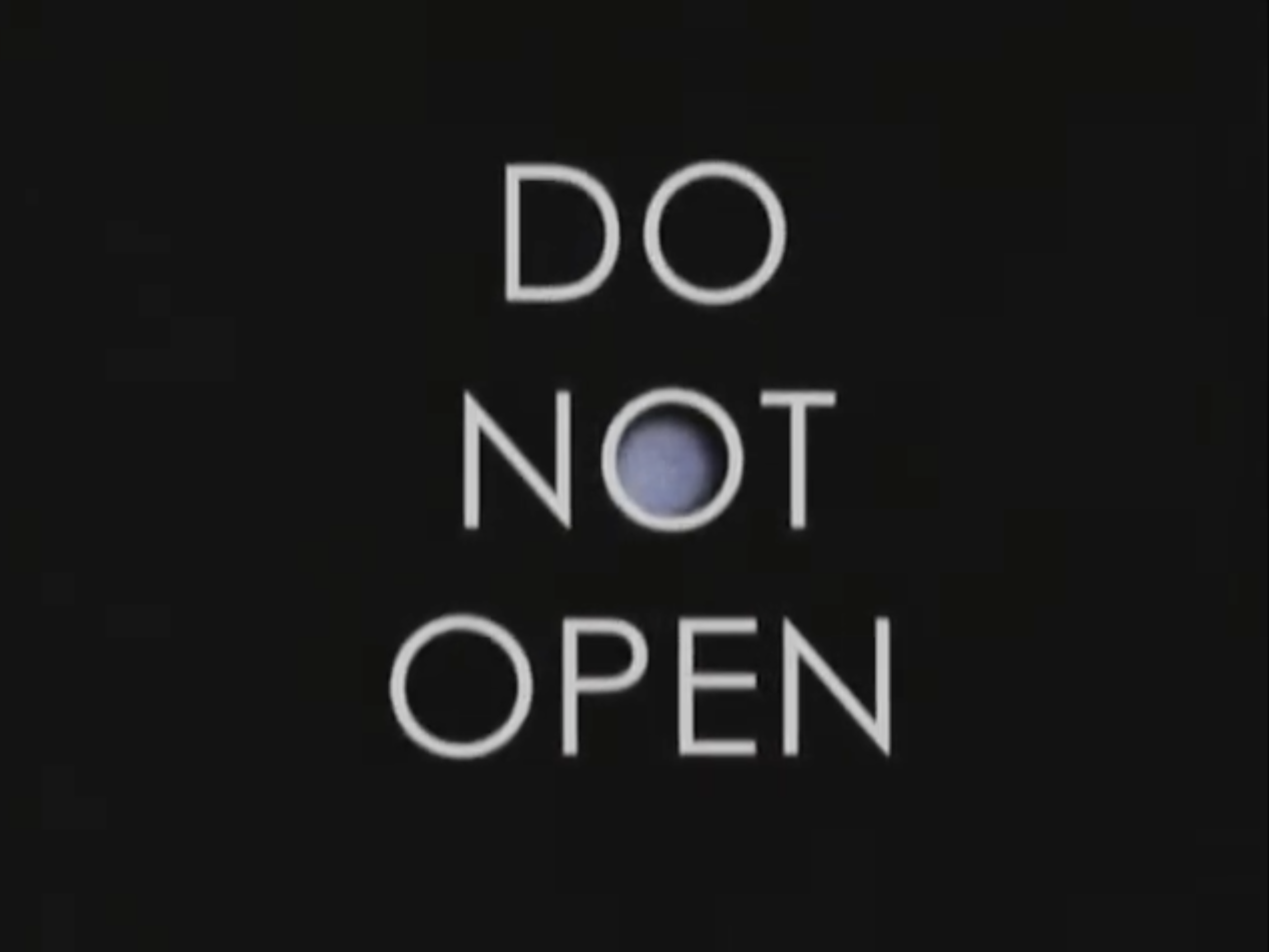 "Do not open"