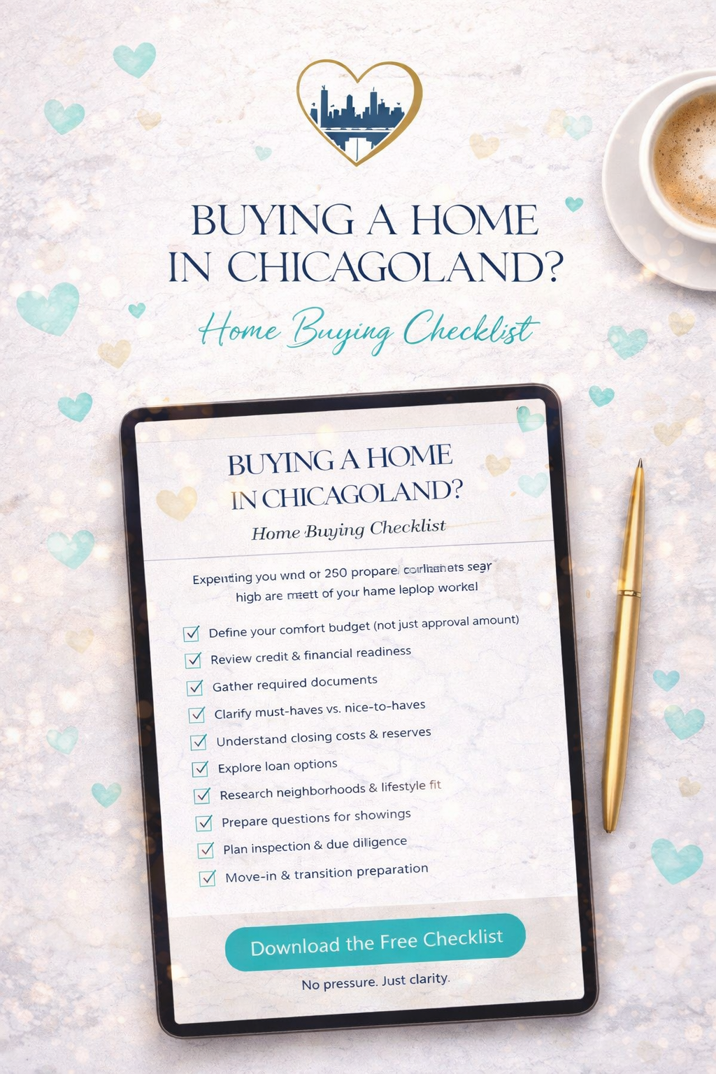 A digital tablet displaying a home buying checklist for purchasing a home in Chicagoland, surrounded by a cup of coffee, a gold pen, and a decorative background with pastel-colored hearts.