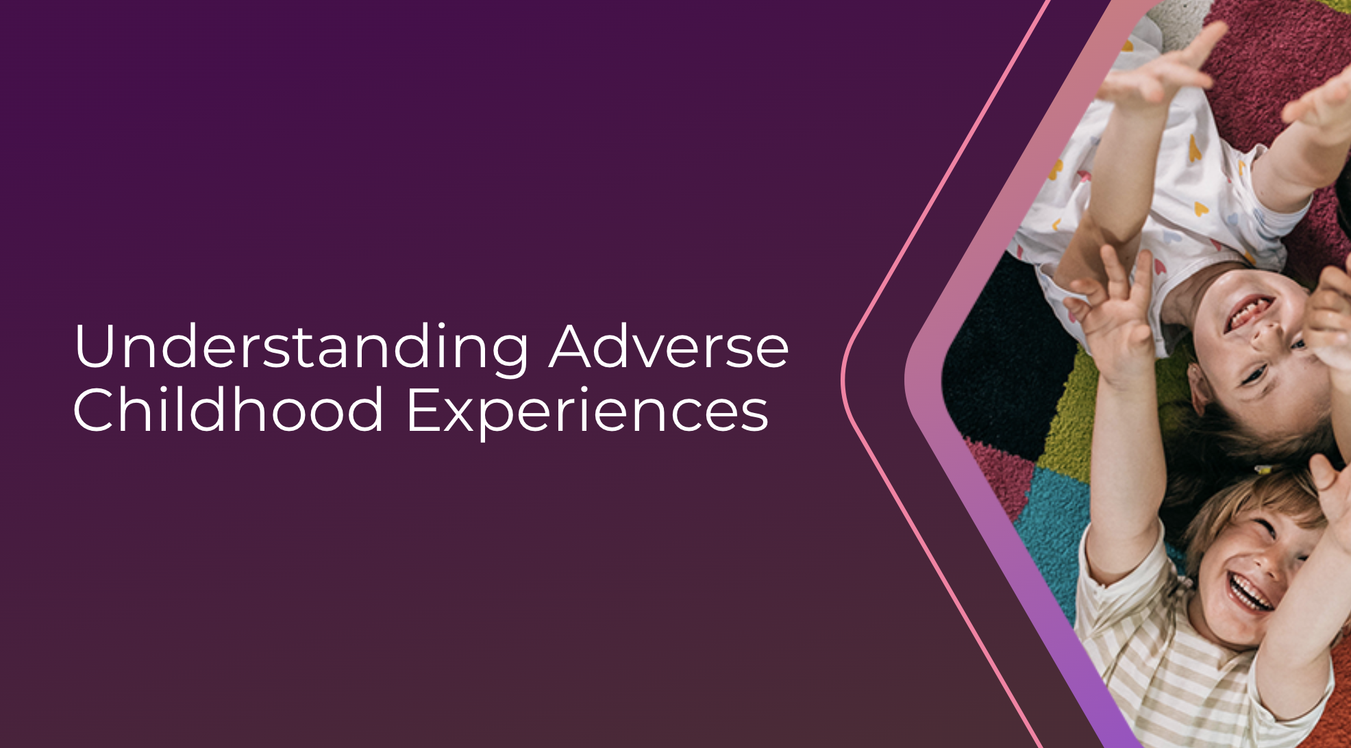 Understanding Adverse Childhood Experiences