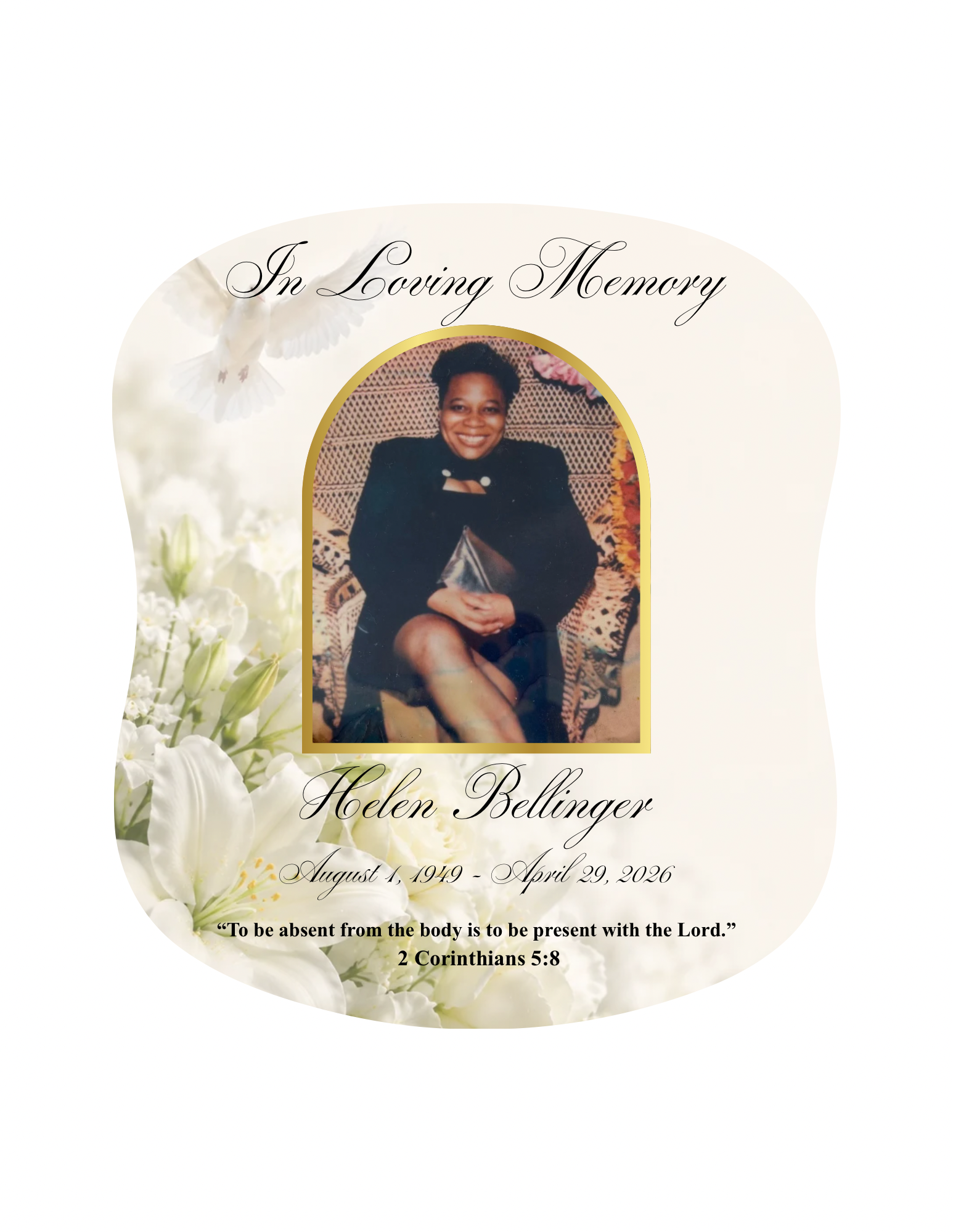 Memorial card with a photograph of a smiling woman sitting with folded hands. The card is decorated with white flowers and a white dove. The text reads: 'In Loving Memory of Helen Belinger, August 1, 1949 - April 29, 2026. To be absent from the body 