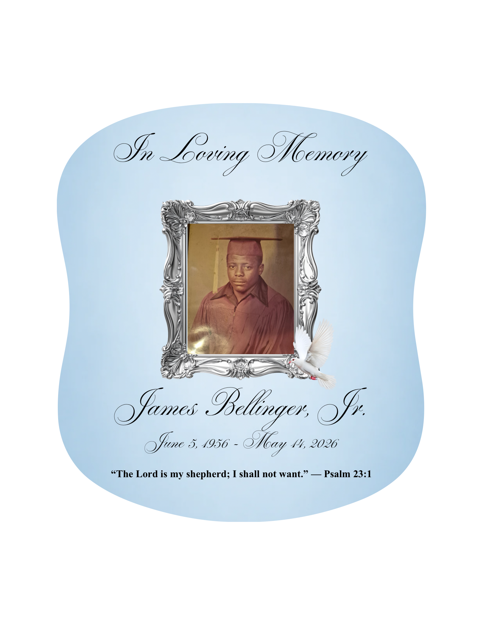 Memorial card with a framed photo of James Bellinger Jr., dates June 5, 1956, to May 14, 2026, and a dove with an olive branch. The card has a light blue background and an inscription that reads, 'In Loving Memory.' It also includes a quote from Psal