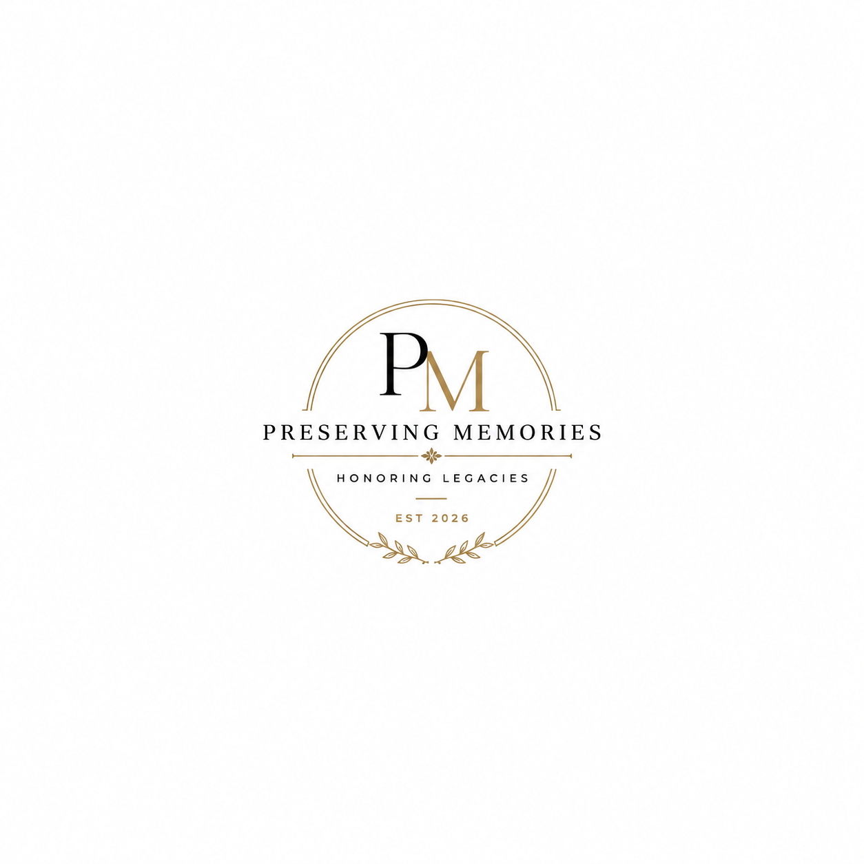 Logo for Preserving Memories, featuring overlapping black and gold initials P and M, with the tagline 'Honoring Legacies' and 'Est 2026' beneath, surrounded by a gold circular border and decorative leaf design.
